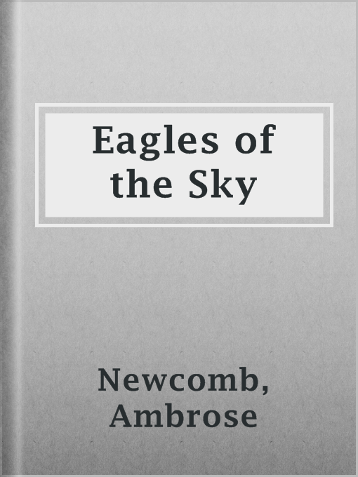 Title details for Eagles of the Sky by Ambrose Newcomb - Available
